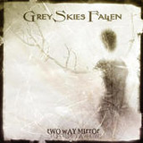 Grey Skies Fallen - Two Way Mirror
